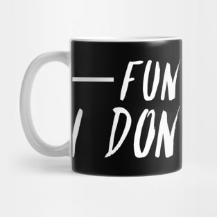 Fun Fact I Don't Care Mug